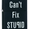 Can’t Fix Stupid