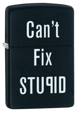 Can’t Fix Stupid