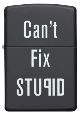 Can’t Fix Stupid